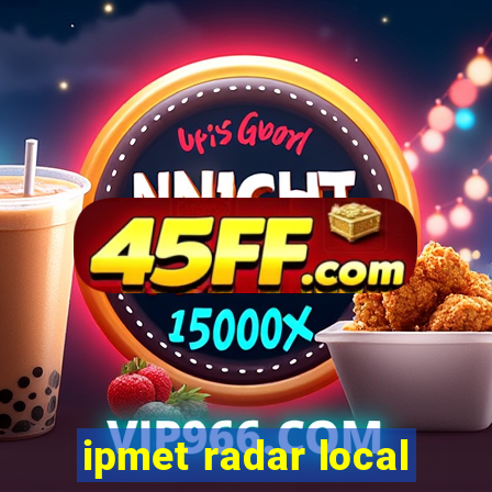 ipmet radar local